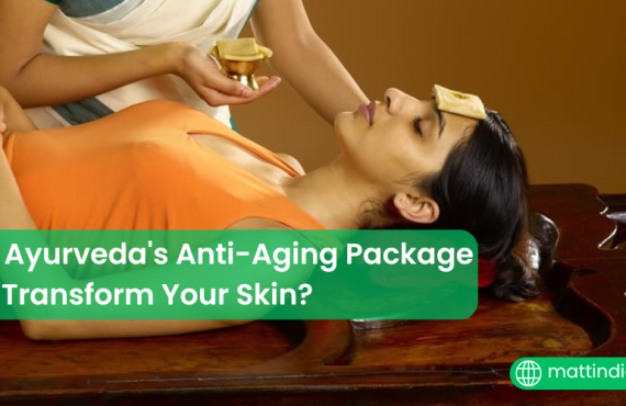 How Ayurveda's Anti-Aging Package Can Transform Your Skin?